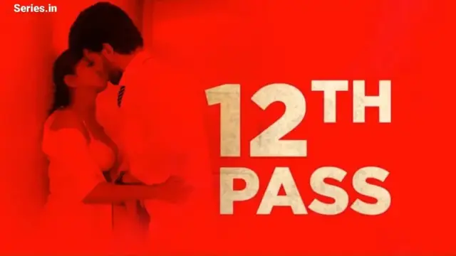 12th Pass (18+ Web Series) » Chiku » webxmaza.org
