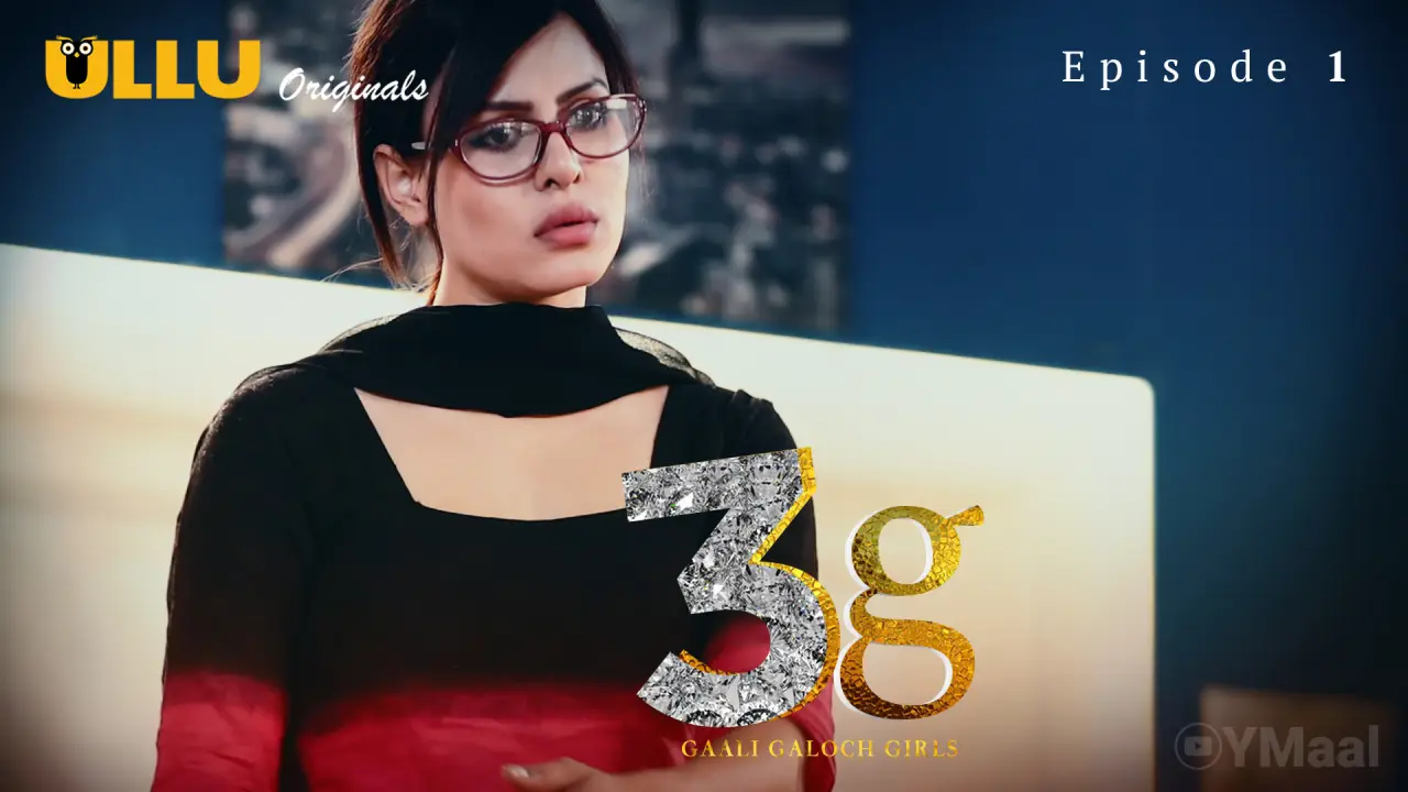 3G Gaali Galoch Girls Episode 1 (18+ Web Series) » ULLU » webxmaza.org