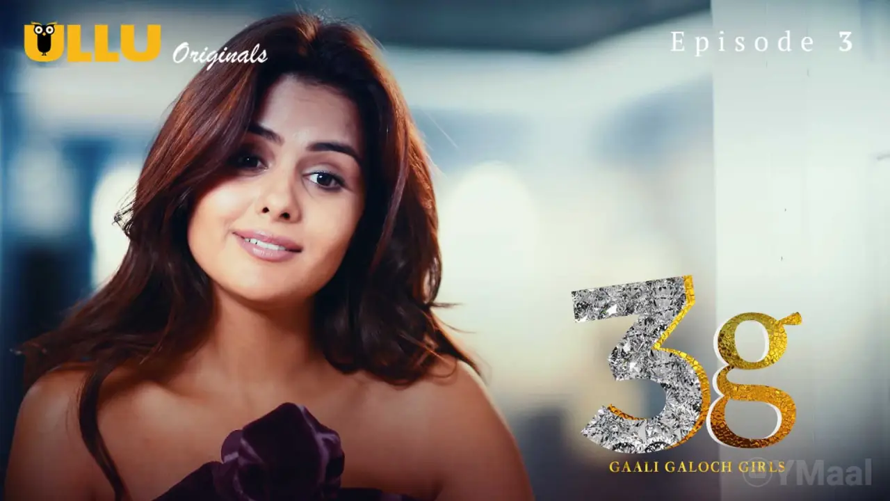 3G Gaali Galoch Girls Episode 3 (18+ Web Series) » ULLU » webxmaza.org