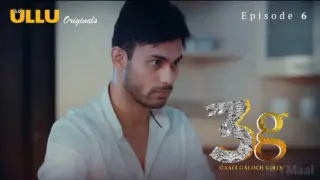 3G Gaali Galoch Girls Episode 6 (18+ Web Series) » ULLU » webxmaza.org