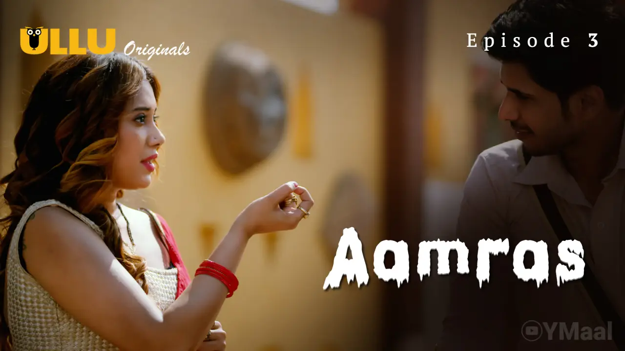 Aamras Episode 3 (18+ Web Series) » ULLU » webxmaza.org