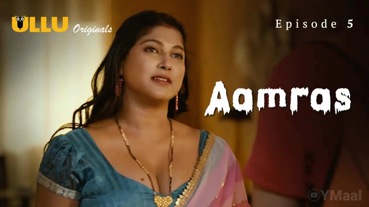 Aamras Episode 5 (18+ Web Series) » ULLU » webxmaza.org