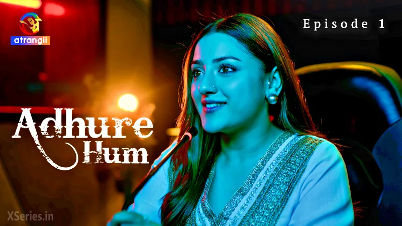 Adhure Hum Episode 1 (18+ Web Series) » Atrangii » webxmaza.org
