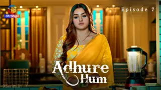 Adhure Hum Episode 7 (18+ Web Series) » Atrangii » webxmaza.org