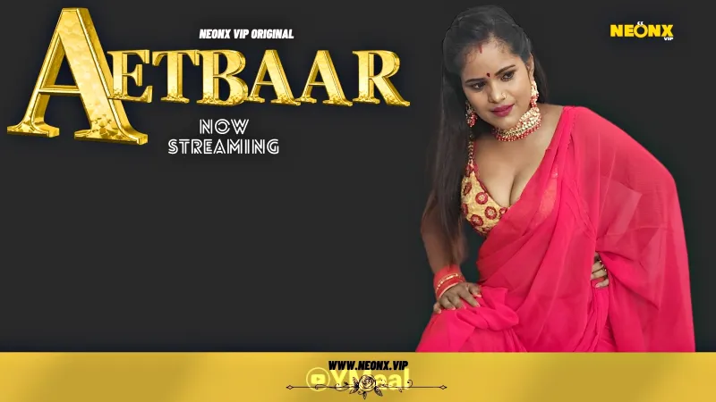 Watch Aetbaar Uncut Web Series (NEONX) » webxmaza.org