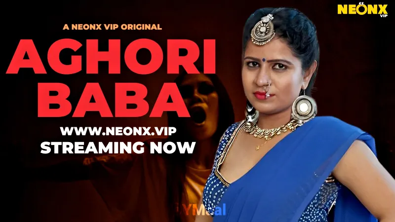 Watch Aghori Baba Uncut Web Series (NEONX) » webxmaza.org