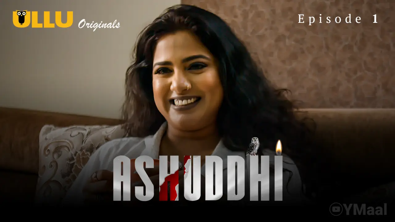Ashuddhi Episode 1 (18+ Web Series) » ULLU » webxmaza.org