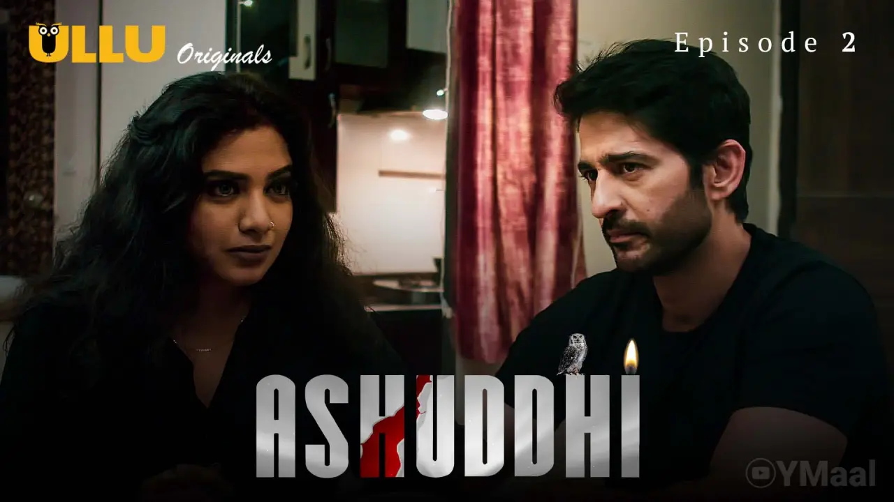 Ashuddhi Episode 2 (18+ Web Series) » ULLU » webxmaza.org