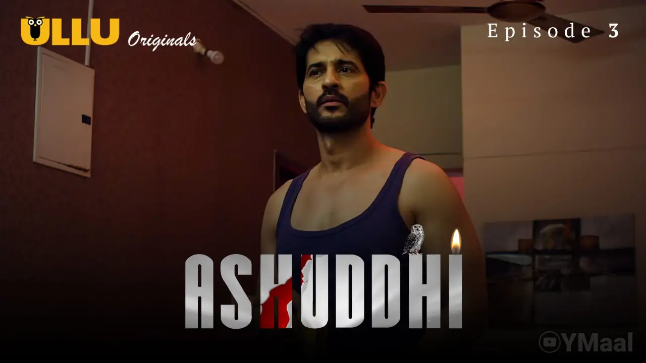Ashuddhi Episode 3 (18+ Web Series) » ULLU » webxmaza.org