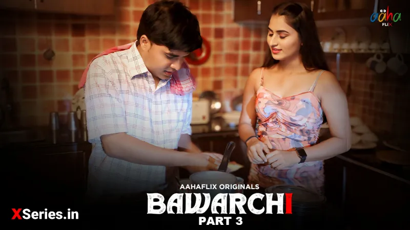 Bawarchi Episode 3 (18+ Web Series) » AahaFlix » webxmaza.org