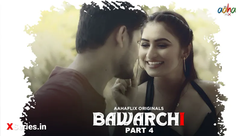 Bawarchi Episode 4 (18+ Web Series) » AahaFlix » webxmaza.org
