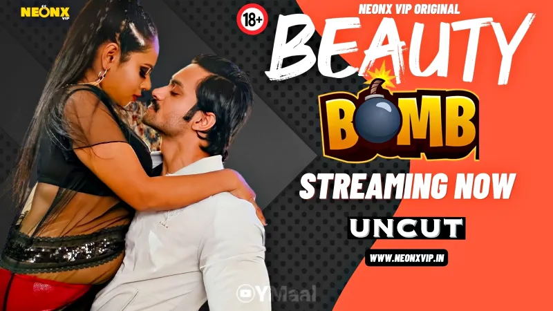 Watch Beauty Bomb Uncut Web Series (NEONX) » webxmaza.org