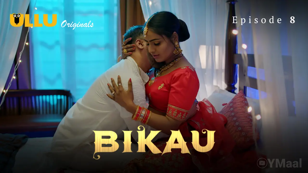 Bikau Episode 8 (18+ Web Series) » ULLU