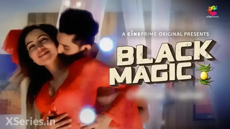 Black Magic (18+ Web Series) » CinePrime » webxmaza.org