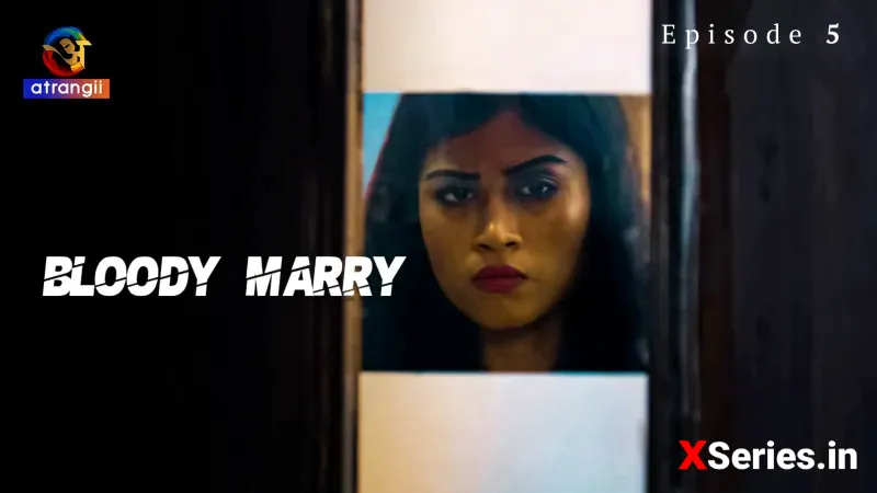 Bloody Marry Episode 5 (18+ Web Series) » Atrangii » webxmaza.org