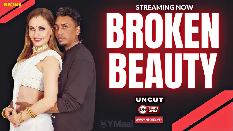 Watch Online Broken Beauty Uncut Web Series (NEONX)