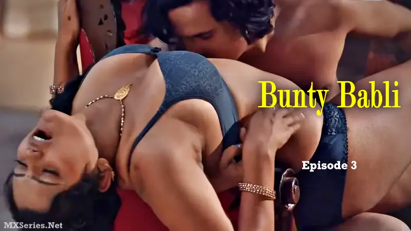 Bunty Babli Episode 3 (18+ Web Series) » Digi Movieplex » webxmaza.org