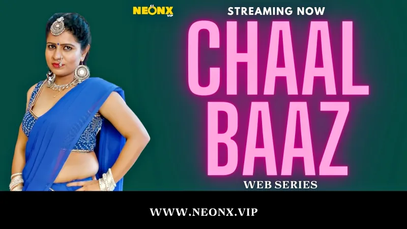 Watch Chaal Baaz Uncut Web Series (NEONX) » webxmaza.org