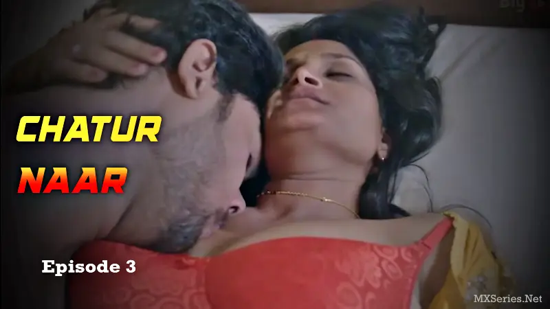 Chatur Naar Episode 3 (18+ Web Series) » Big Movie Zoo » webxmaza.org