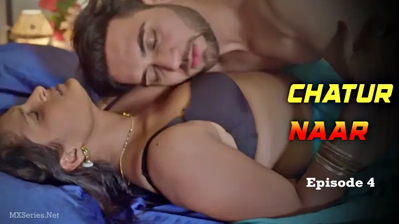 Chatur Naar Episode 4 (18+ Web Series) » Big Movie Zoo » webxmaza.org