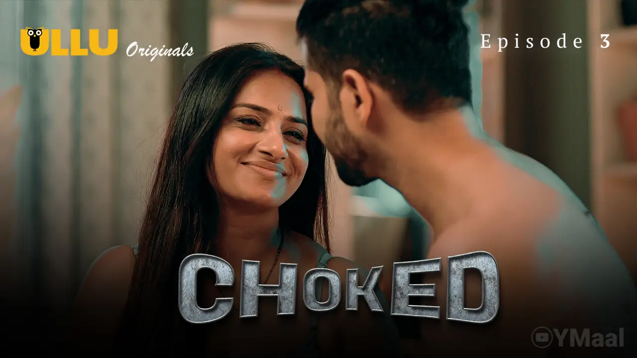 Choked Episode 3 (18+ Web Series) » ULLU » webxmaza.org