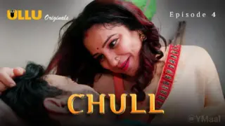 Chull Episode 4 (18+ Web Series) » ULLU