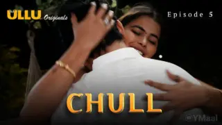 Chull Episode 5 (18+ Web Series) » ULLU