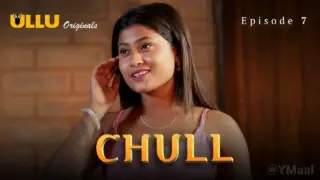 Chull Episode 7 (18+ Web Series) » ULLU
