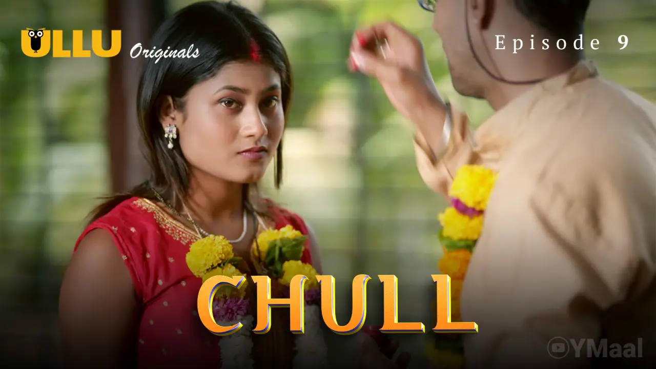 Chull Episode 9 (18+ Web Series) » ULLU
