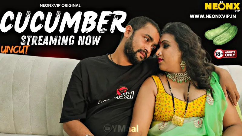 Watch Cucumber Uncut Web Series (NEONX) » webxmaza.org