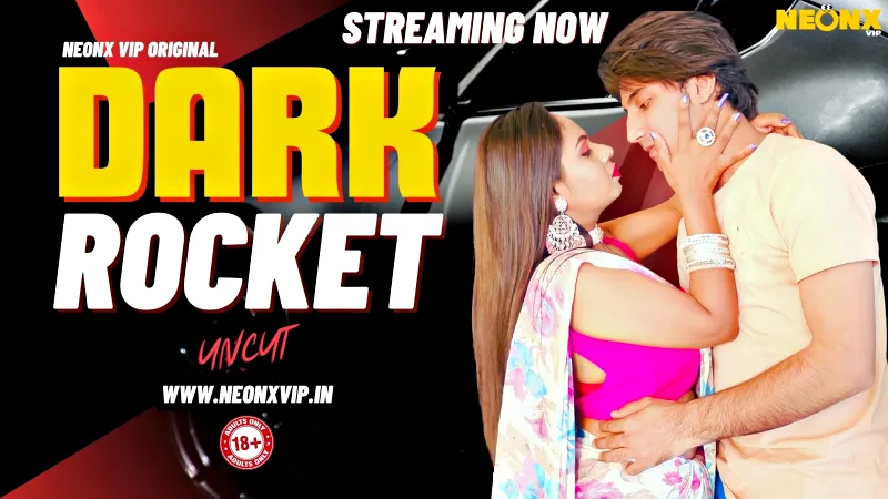 Watch Dark Rocket Uncut Web Series (NEONX) » webxmaza.org