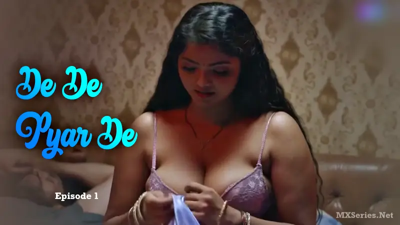 De De Pyar De Episode 1 (18+ Web Series) » Digi Movieplex » webxmaza.org