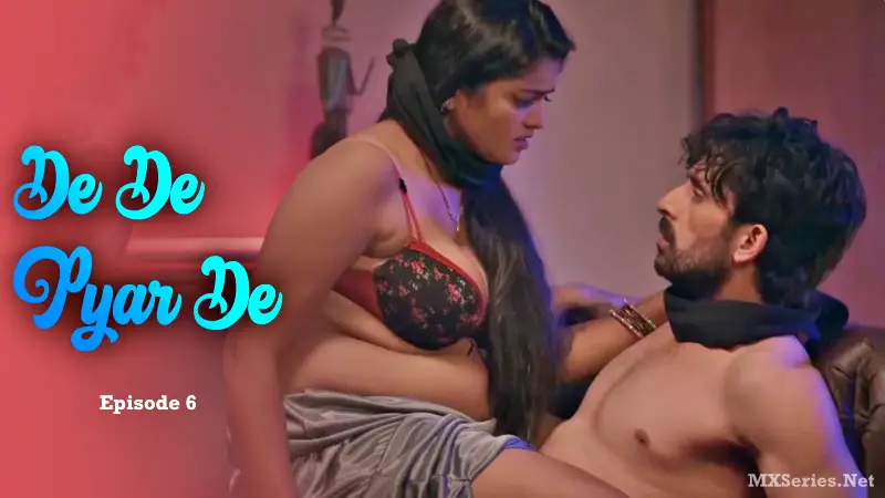 De De Pyar De Episode 6 (18+ Web Series) » Digi Movieplex » webxmaza.org