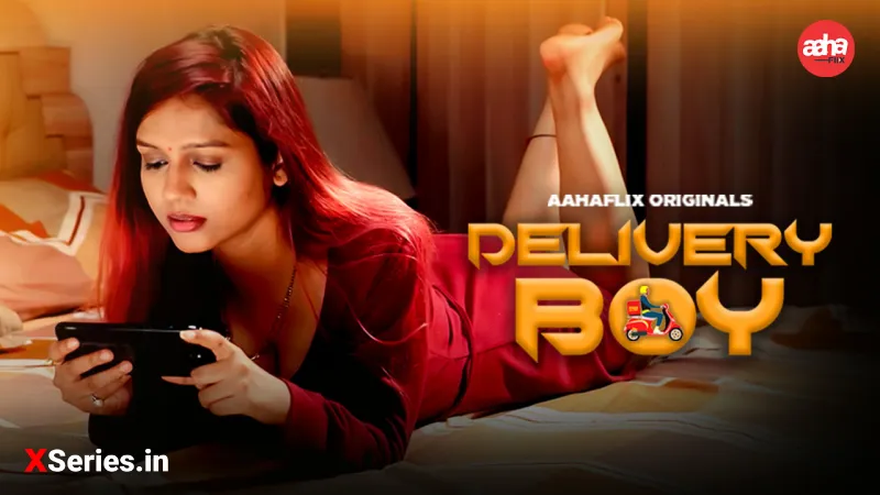Delivery Boy (18+ Web Series) » AahaFlix » webxmaza.org