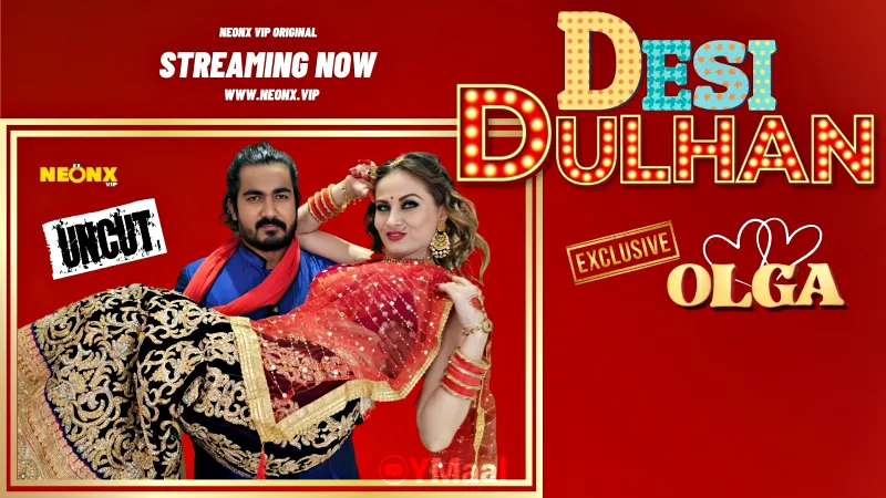 Watch Desi Dulhan Uncut Web Series (NEONX) » webxmaza.org