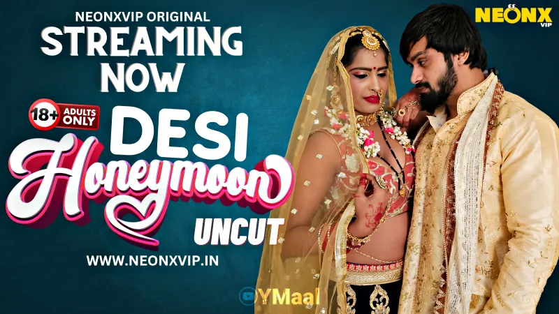 Watch Desi Honeymoon Uncut Web Series (NEONX) » webxmaza.org