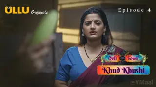 Desi Kisse Khud Khushi Episode 4 (18+ Web Series) » ULLU » webxmaza.org