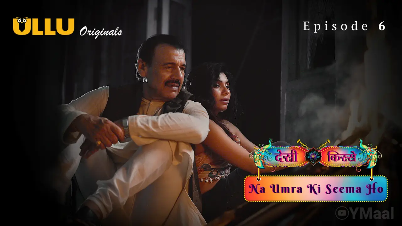 Desi Kisse Na Umra Ki Seema Ho Episode 6 (18+ Web Series) » ULLU » webxmaza.org