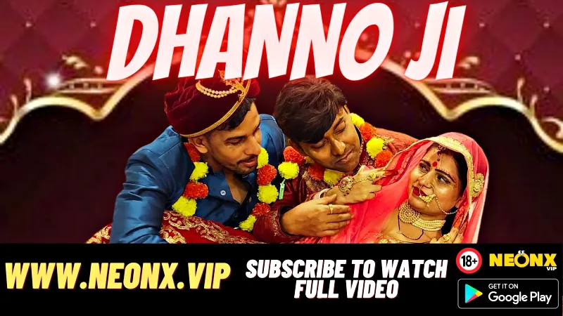 Watch Dhanno Ji Uncut Web Series (NEONX) » webxmaza.org