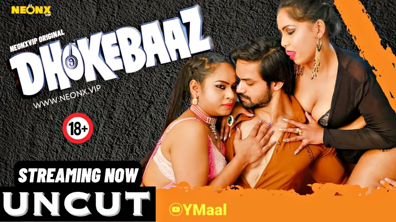 Watch Dhokebaaz Uncut Web Series (NEONX) » webxmaza.org