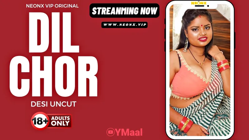Watch Dil Chor Uncut Web Series (NEONX) » webxmaza.org