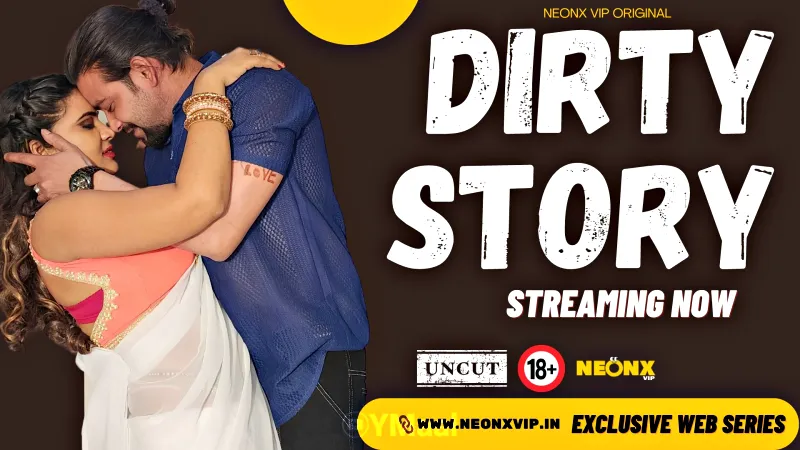 Watch Dirty Story Uncut Web Series (NEONX) » webxmaza.org