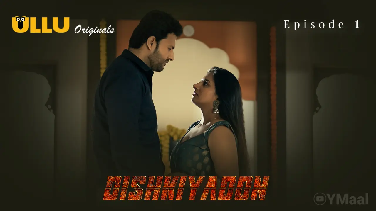 Dishkiyaoon Episode 1 (18+ Web Series) » ULLU » webxmaza.org