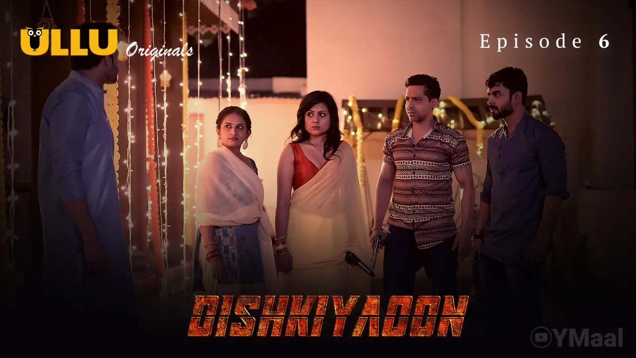 Dishkiyaoon Episode 6 (18+ Web Series) » ULLU » webxmaza.org