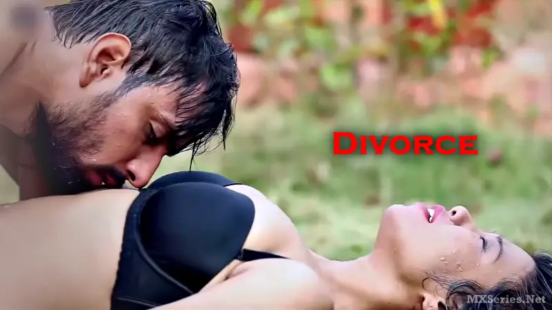 Divorce (18+ Web Series) » Faadu » webxmaza.org