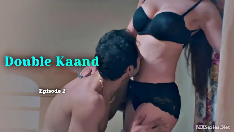 Double Kaand Episode 2 (18+ Web Series) » CinePrime » webxmaza.org