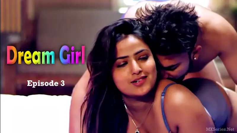 Dream Girl Full Episode 3 (18+ Web Series) » Bull » webxmaza.org
