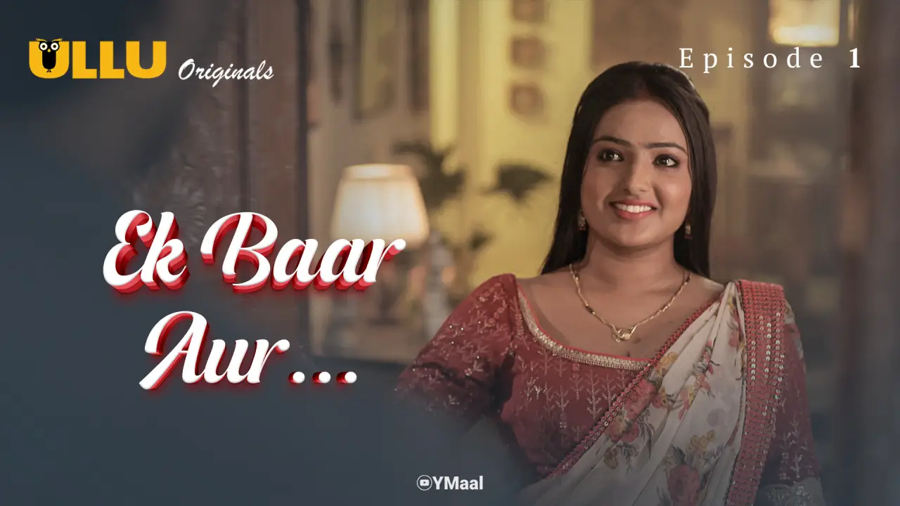 Ek Baar Aur Episode 1 (18+ Web Series) » ULLU » webxmaza.org