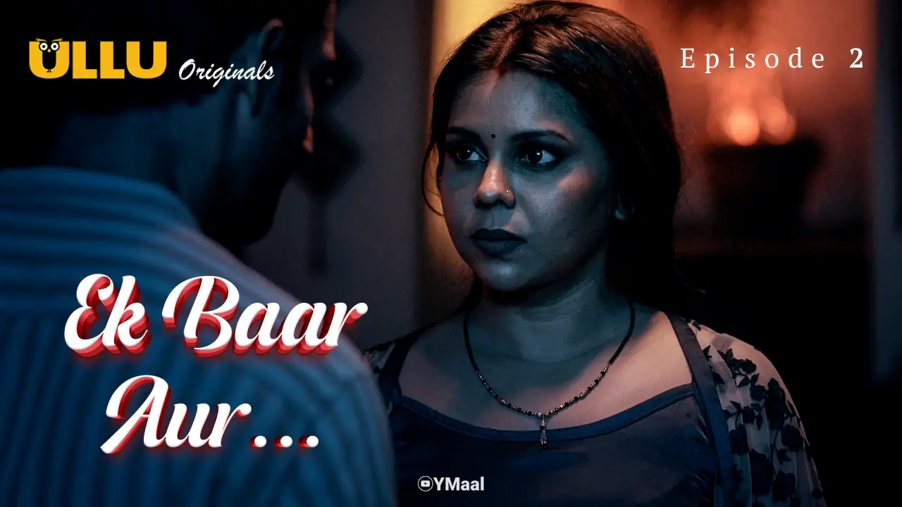 Ek Baar Aur Episode 2 (18+ Web Series) » ULLU » webxmaza.org