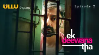 Ek Deewana Tha Episode 2 (18+ Web Series) » ULLU
